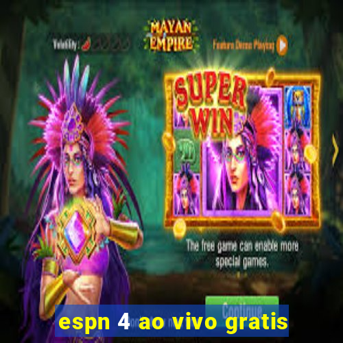 espn 4 ao vivo gratis